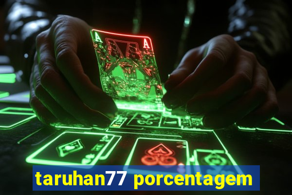 taruhan77 porcentagem